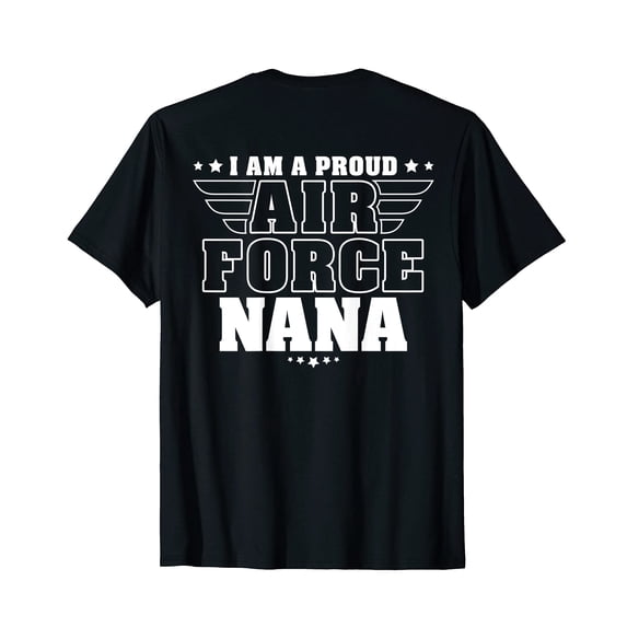 Proud Air Force Nana Patriotic Pride Military T-Shirt for Grandmothers and Family Support