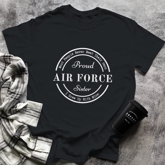 Proud Air Force Sister - I Grew Up With My Hero, Small, Black