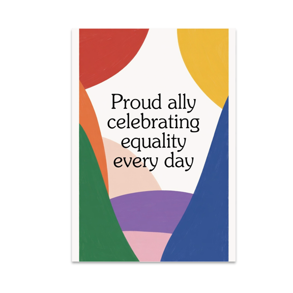 Proud Ally Celebrating Equality Art - Equality Supporter - 13x19 Poster Print