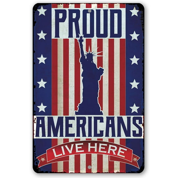 Proud Americans Sign - American Flag Home Display, Statue of Liberty Sign and Patriotic July 4th Decorations and Gift, 12x18 Use Indoors or Outdoors Durable Vintage Metal Sign