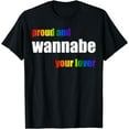 thumbnail image 1 of Proud And Wannabe Your Lover LGBT Pride T-Shirt, 1 of 4
