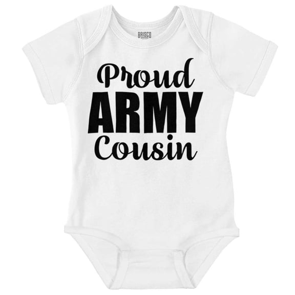 Proud Army Cousin Military Family Romper Boys or Girls Infant Baby Brisco Brands NB