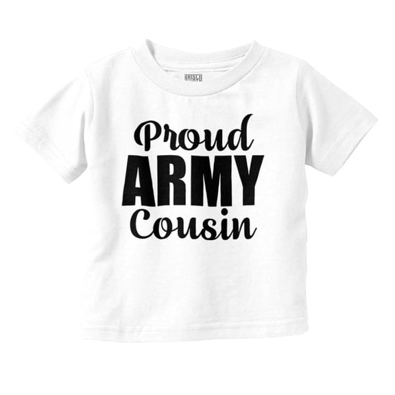 Proud Army Cousin Military Family Toddler Boy Girl T Shirt Infant Toddler Brisco Brands 5T