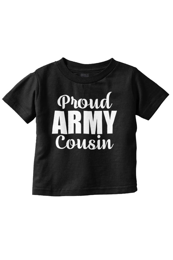Proud Army Cousin Military Family Toddler Boy Girl T Shirt Infant Toddler Brisco Brands 6M
