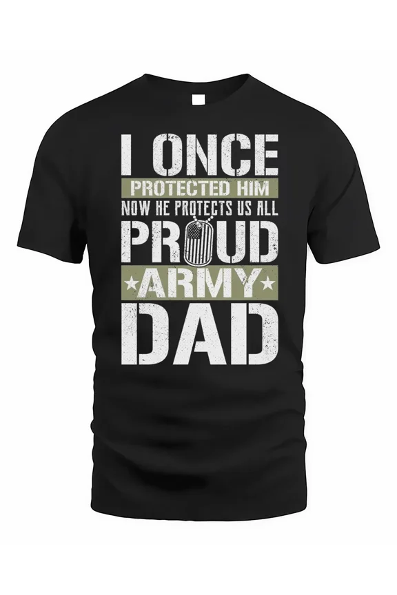 Proud Army Dad Support Military Son Shirt