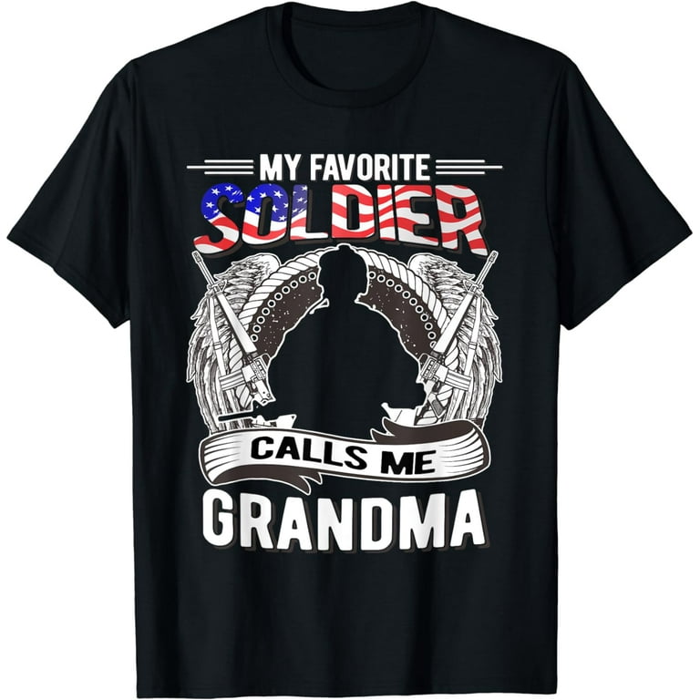 Proud Army Grandma Shirt - Favorite Soldier Calls Me Grandma Proud Army Grandma Shirt - Favorite Soldier Calls Me Grandma