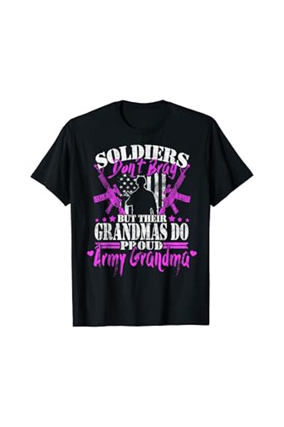 Proud Army Grandma Soldiers Don'T Braggrandmother Gift T-Shirt