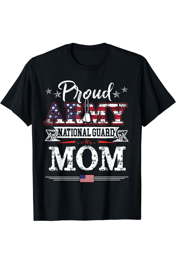 Proud Army National Guard Mom Shirt U.S. Patroitc Mothers T-Shirt Black X-Large