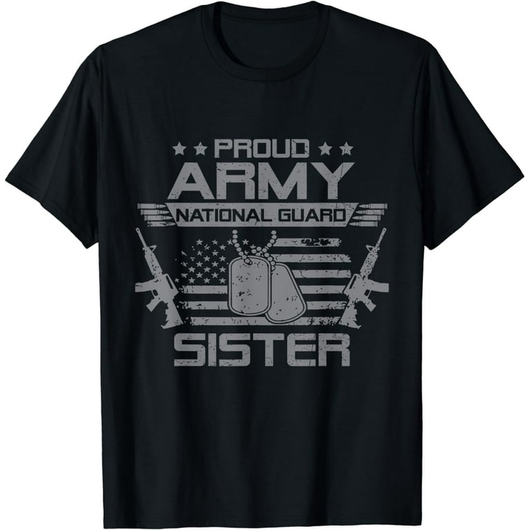 Proud National Guard Sister T-Shirt Military Army Shirt Proud National Guard Sister T-Shirt Military Army Shirt