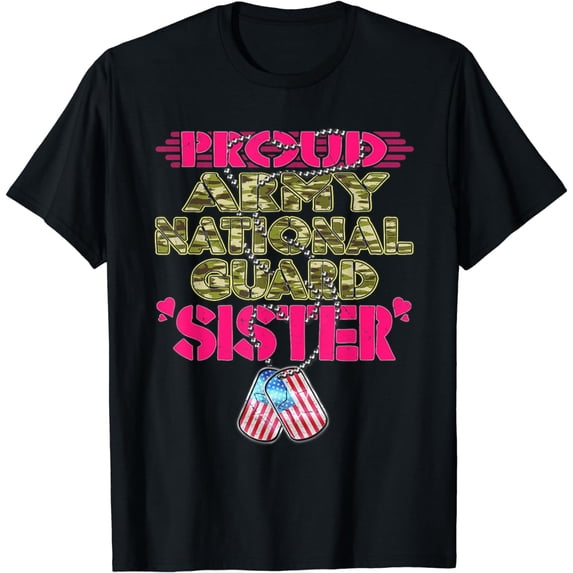 Proud Army National Guard Sister Pride US Military Sibling T-Shirt
