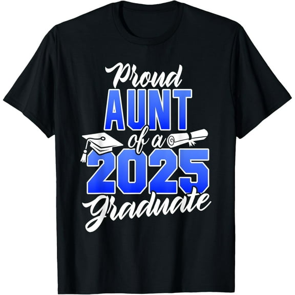 Proud Aunt Of A 2025 Graduate Class of 2025 Graduation T-Shirt