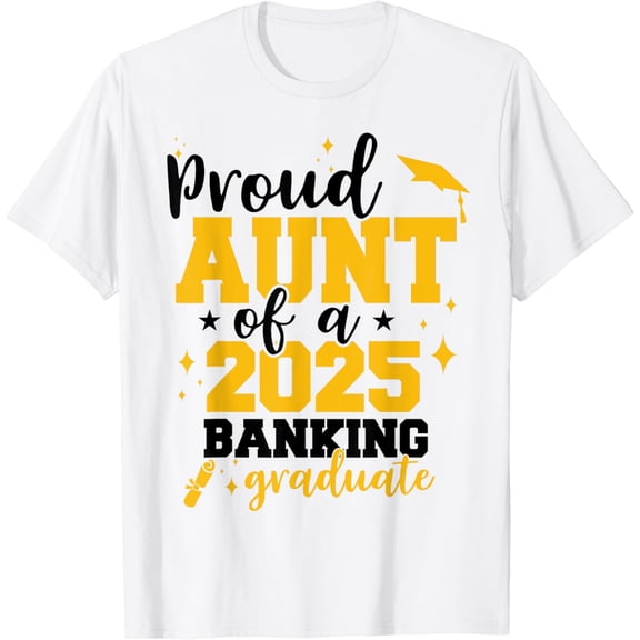 Proud Aunt Of A Class Of 2025 Banker Graduate Senior Funny T-Shirt
