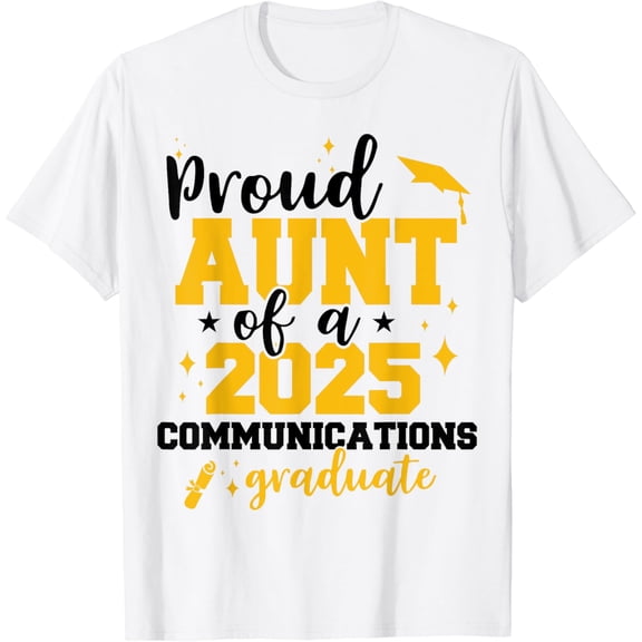 Proud Aunt Of A Class Of 2025 Communications Graduate Senior T-Shirt