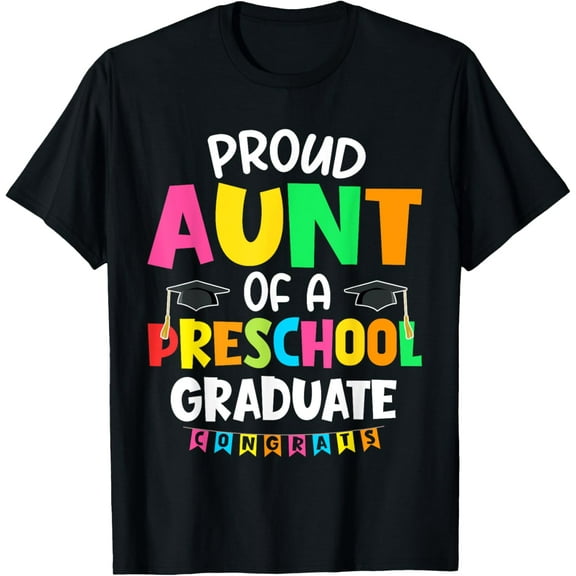 Proud Aunt Of A Preschool Graduate Graduation Class of 2025 T-Shirt100% cotton