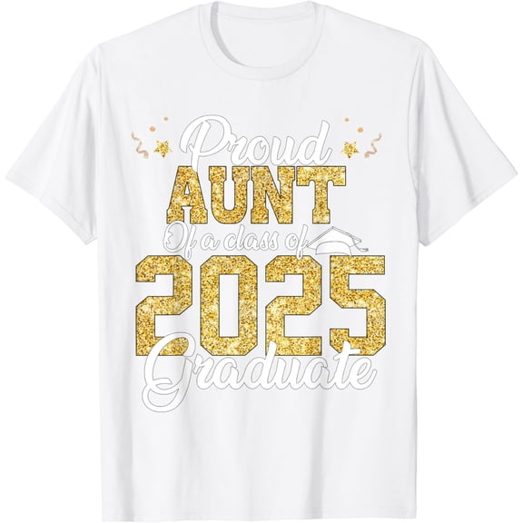 Proud Aunt Of a class of 2025 Graduate Senior Graduation T-Shirt