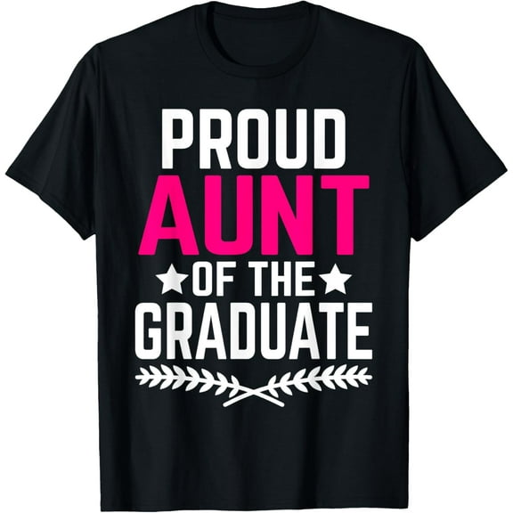 Proud Aunt of the Graduate Family Sister Aunt T-Shirt100% cotton