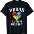 thumbnail image 1 of Proud Autism Bubba Autism Awareness Gifts T-Shirt, 1 of 2