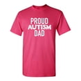 thumbnail image 1 of Proud Autsm Dad Funny Hilarious Graphic Tees For Christmas Anniversary Birthday Gift Premium T Shirt Adult Humor Sarcastic Novelty Tshirt, 1 of 5