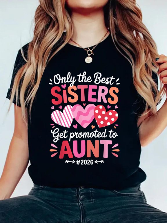 Proud Best Sisters Get Promoted To Aunt 2026 Soon To Be Aunt T-Shirt Graphic Tee summer Tops For Women Round Neck Fashion Cotton shirts