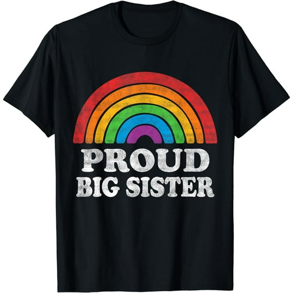 Proud Big Sister LGBTQ Rainbow Support LGBT Gay Pride Month T-Shirt