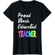 Proud Black Pretty Educated Teacher Petty Queen Women Gift T-Shirt