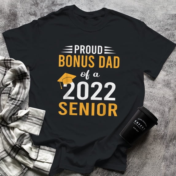 Proud Bonus Dad of a Senior Graduate 22, Small, Black