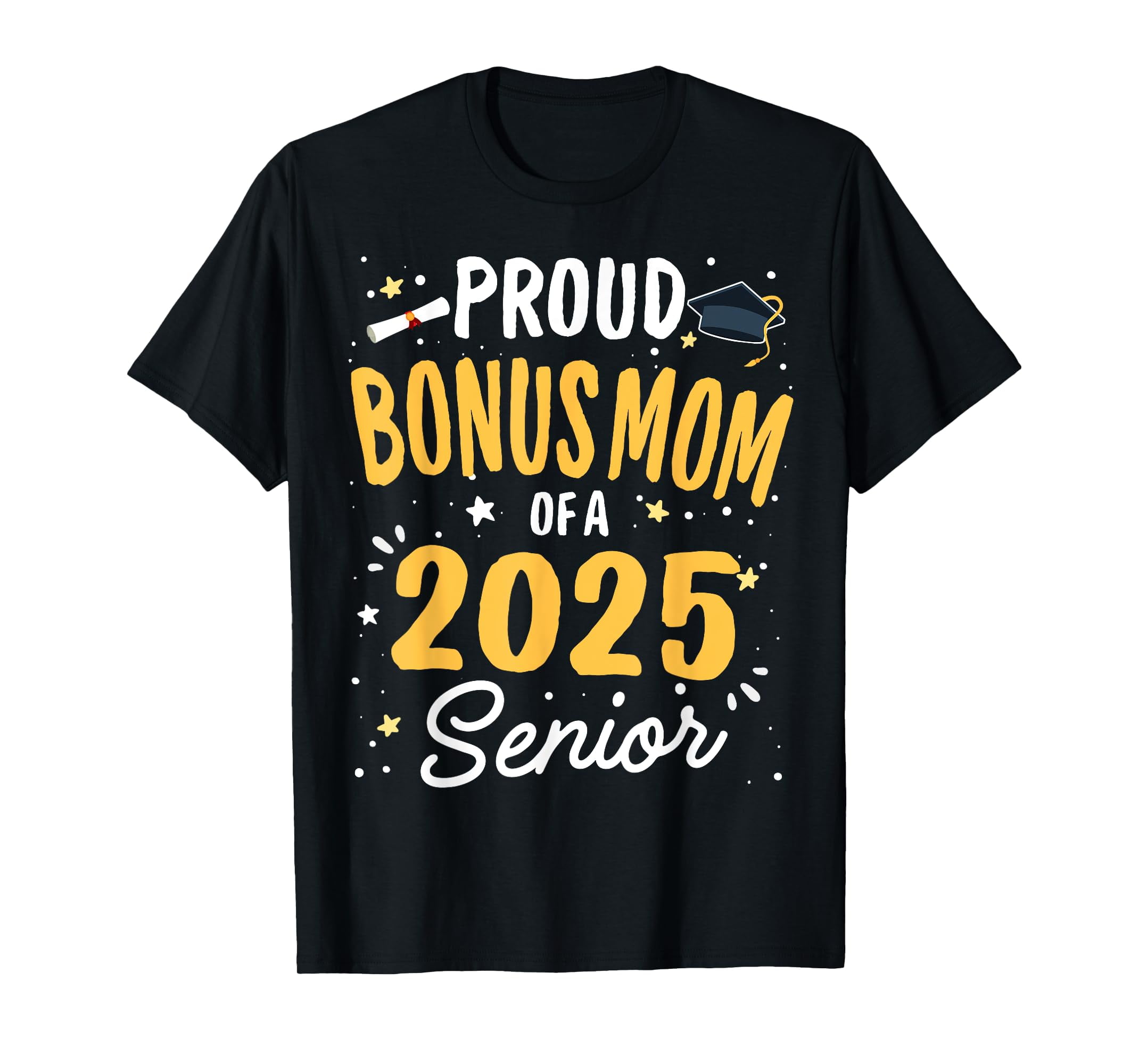 Proud Bonus Mom Of A Class 2025 Senior Graduation 2025 TShirt