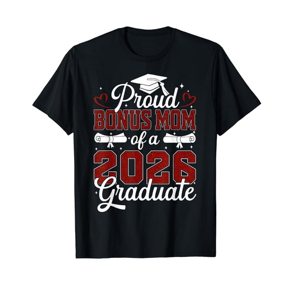 Proud Bonus Mom of a Class of 2026 Graduate Senior T-Shirt