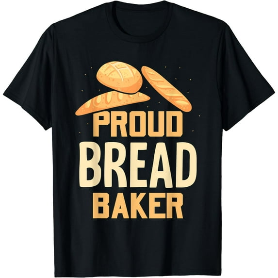 Proud Bread Baker Bake Baking Loaf T-Shirt