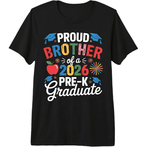 Proud Brother Of A Class 2026 Pre-K Graduate Graduation T-Shirt V3 All Size S-5Xl