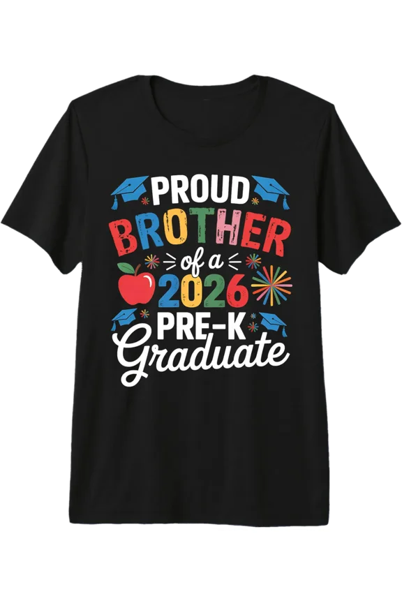 Proud Brother Of A Class 2026 Pre-K Graduate Graduation T-Shirt V3 All Size S-5Xl