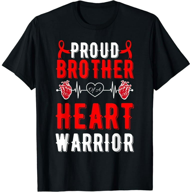 Proud Brother Of A Heart Warrior Chd Awareness T-Shirt Proud Brother Of A Heart Warrior Chd Awareness T-Shirt