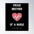 thumbnail image 1 of Proud Brother Of A Nurse Poster Wall Art, Modern Wall Decor, 24x36 UNFRAMED, 1 of 3