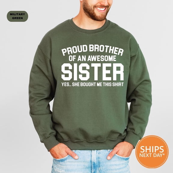 Proud Brother Of An Awesome Sister Sweatshirt | Brother Crewneck | Best Bro Ever Hoodie | Siblings Sweater | Family Reunion Sweatshirt All Size S-5XL