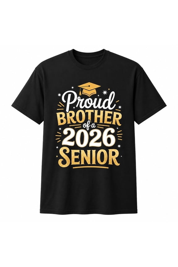 Proud Brother of a 2026 Senior T-Shirt, Graduation Family Support Graphic Tee