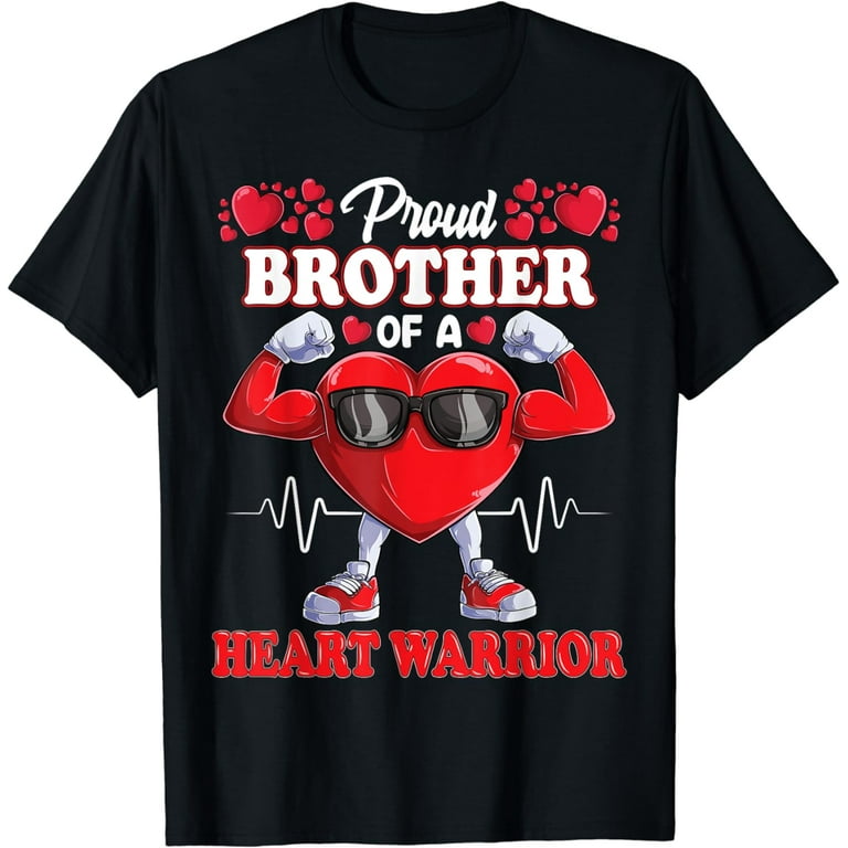 Proud Brother Of A Heart Warrior Chd Awareness T-Shirt Proud Brother Of A Heart Warrior Chd Awareness T-Shirt