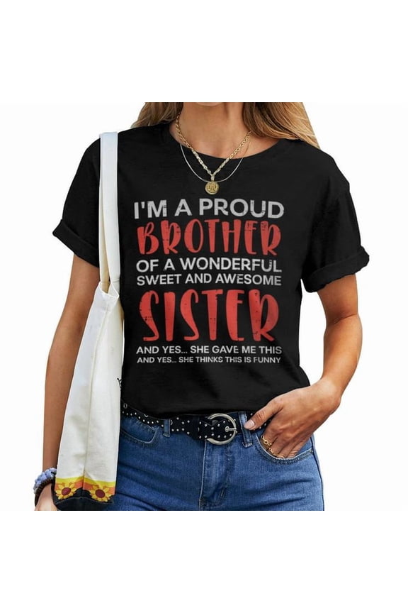 Proud Brother of a Wonderful Awesome Sister Graphic Tee Unisex Adult Cotton Family Sibling Love Gift for Boys and Men, Size S, Color Black