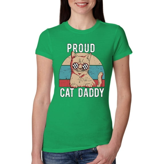 Proud Cat Daddy Cat Lover Womens Slim Fit Junior Tee, Kelly, Medium