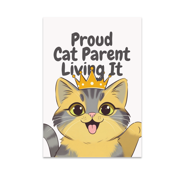 Proud Cat Parent Living It - Cat Lover - 13x19 Glossy Poster Print