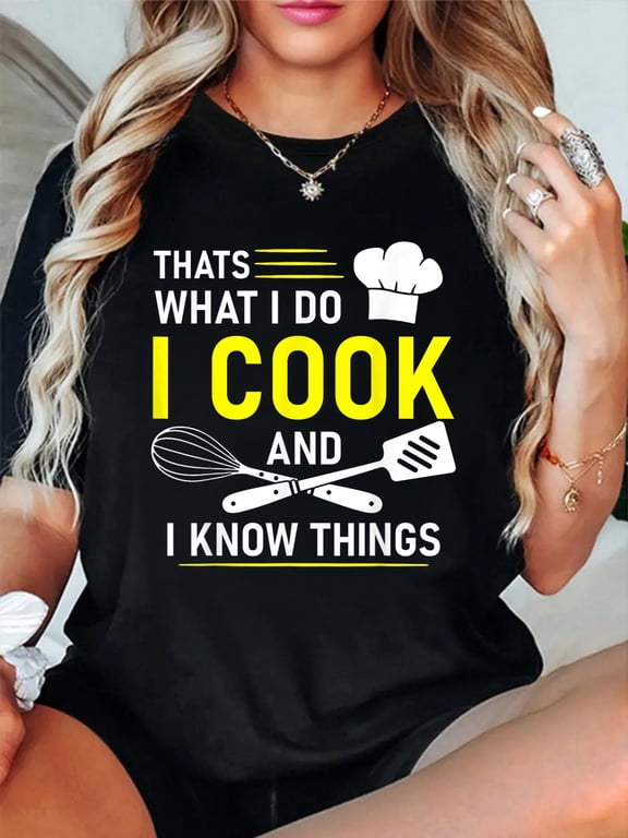 Proud Chef That's What I Do Cook and I Know Things Cooker T-Shirt casual short sleeve crew neck cotton tee tops for women