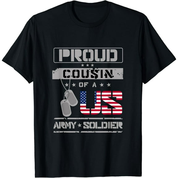 Proud Cousin of a US Army Soldier T-Shirt