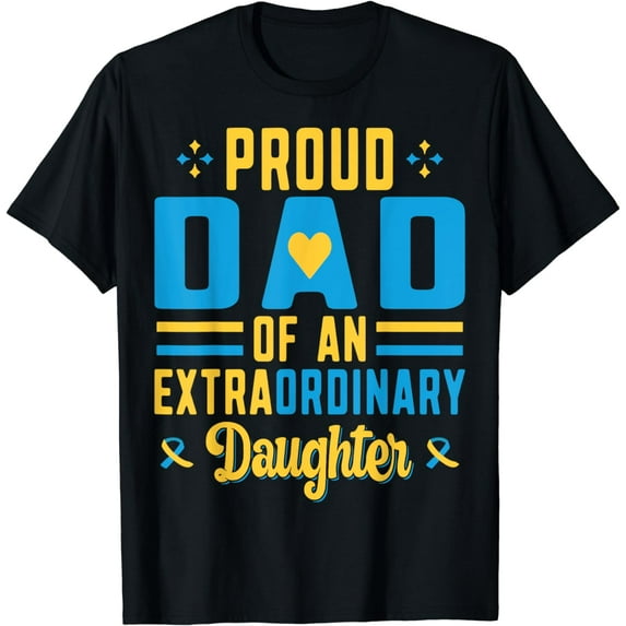 Proud DAD Extraordinary Daughter Down Syndrome Awareness Day T-Shirt