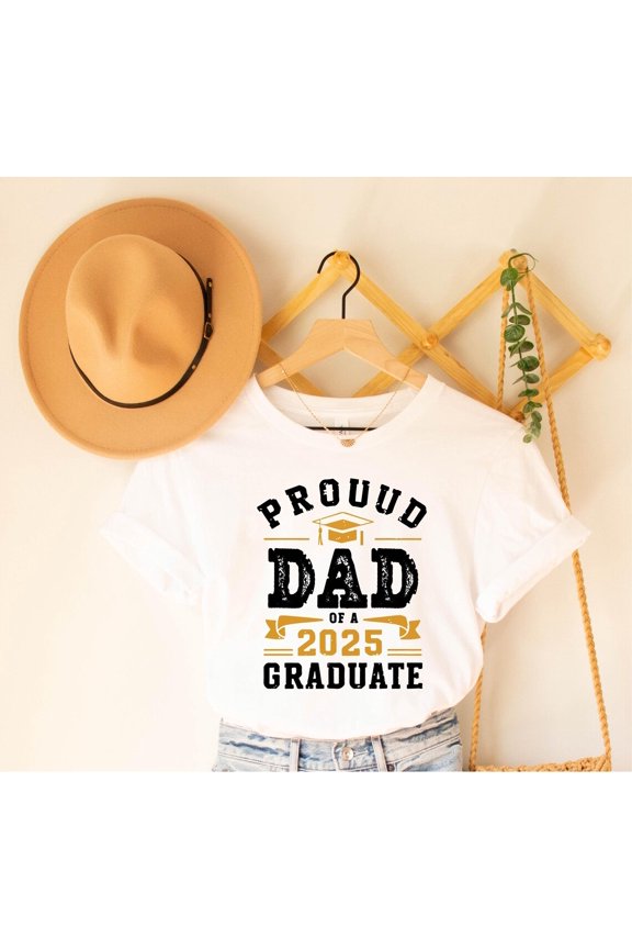 Proud Dad of a 2025 Graduate, Class of 2025 Family Graduation Shirts, Proud Dad of a 2025 Graduate, Proud Family Shirt, Graduation Shirt TSHIRT All Size S-5XL