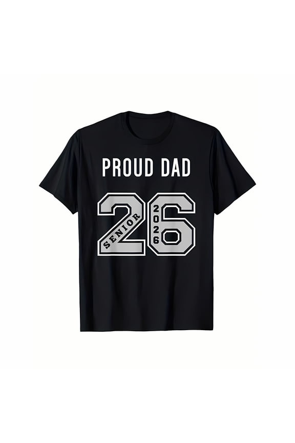Proud Dad of 2026 Senior T-Shirt - Class of 26 Proud Dad Jersey Tee, Short Sleeve 100% Cotton Family Honor Souvenir Shirt, Perfect Gift for Family & Friends, Sizes S-XXXL