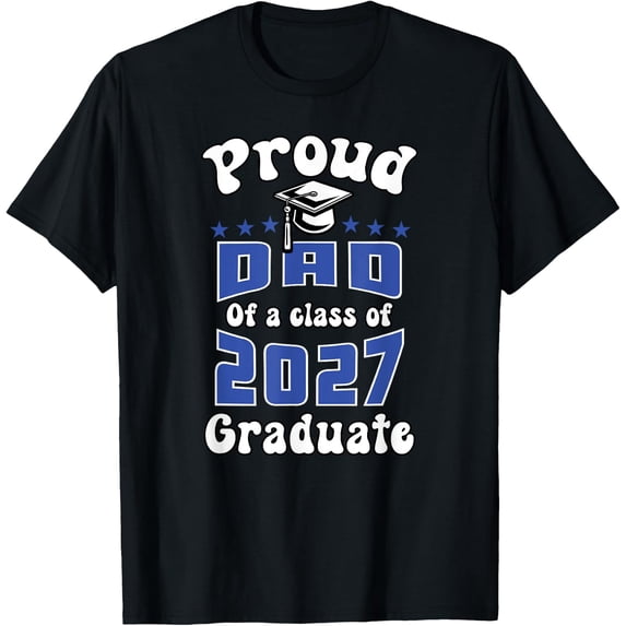 Proud Dad Class Of 2027 Senior Graduation T Shirt Size S-5XL