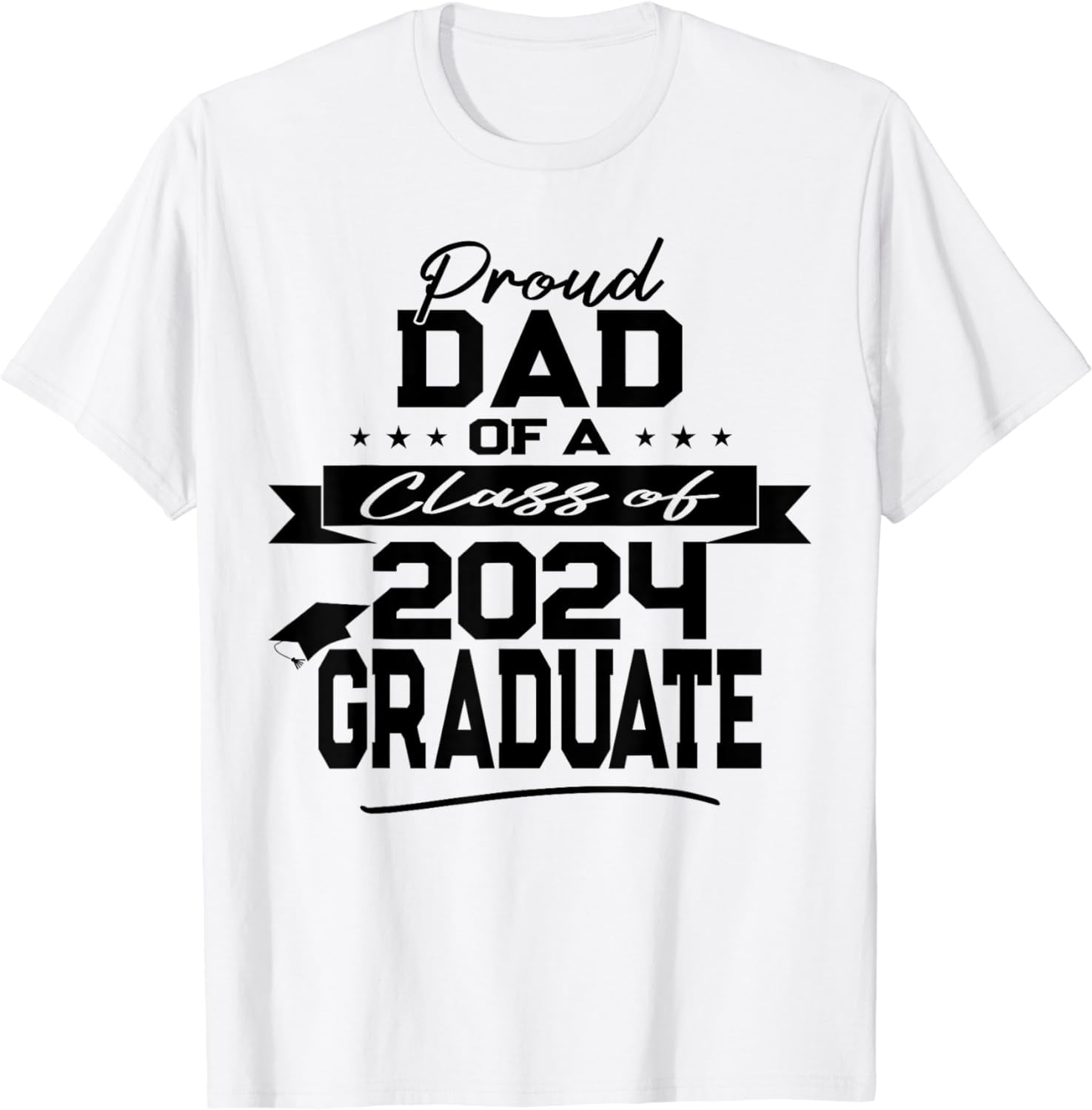Proud Dad Class of 2024 Graduate Matching Family Graduation T-Shirt ...