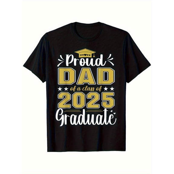 Proud Dad Class of 2025 Graduate Graphic T Shirt