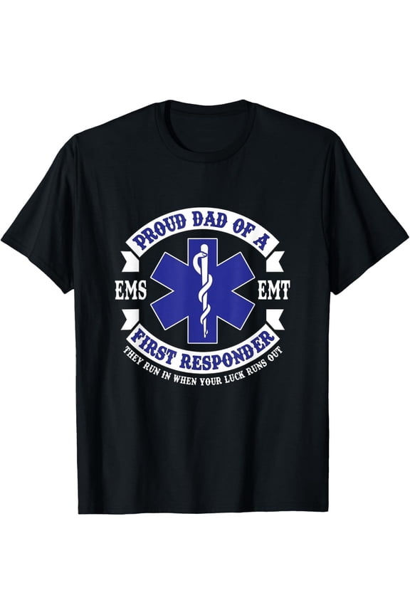 Proud Dad First Responder EMS EMT Novelty Gift Apparel T-Shirt