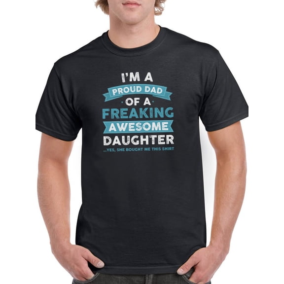 Proud Dad Funny Quote T-Shirt Men -Smartprints Designs, Male Large