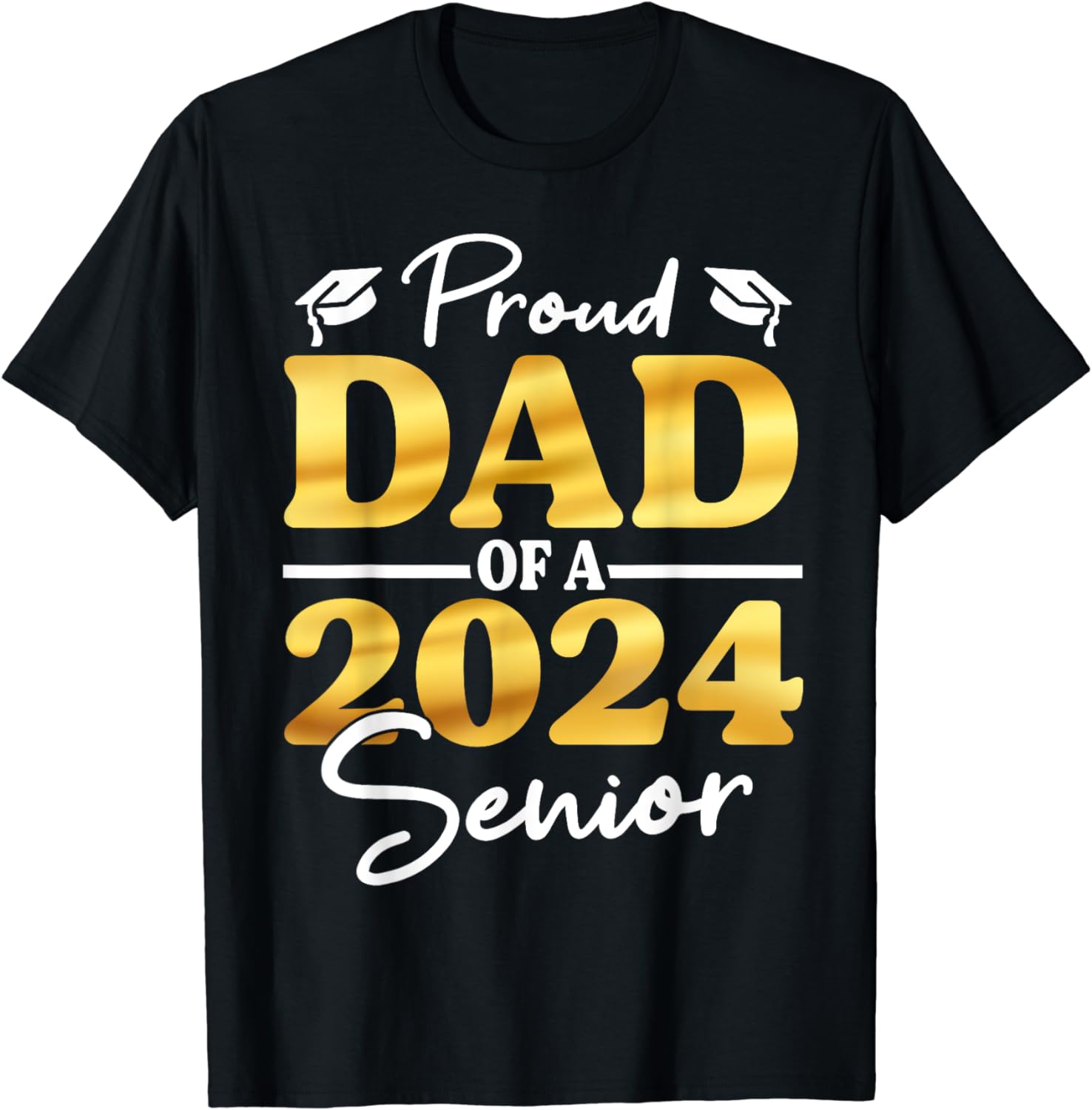 Proud Dad Of A 2024 Senior Graduation Senior Dad 2024 Cotton T-Shirt ...